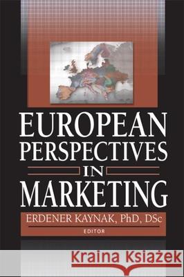 European Perspectives in Marketing Erdener Kaynak 9780789025692 International Business Press