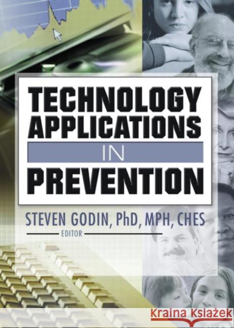 Technology Applications in Prevention Steven Godin 9780789025838 Haworth Press
