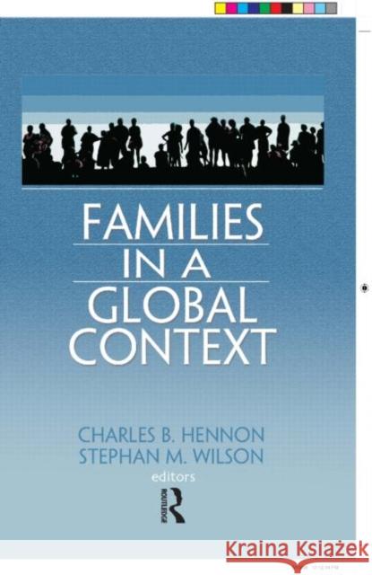 Families in a Global Context Charles B. Hennon 9780789027078 Routledge