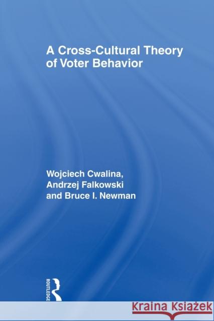 A Cross-Cultural Theory of Voter Behavior Wojciech Cwalina 9780789027368 Haworth Press