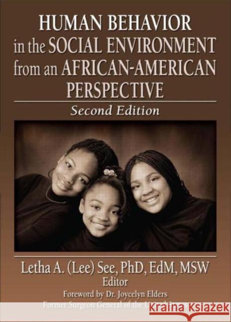 Human Behavior in the Social Environment from an African-American Perspective: Second Edition See, Letha A. 9780789028327 Haworth Press