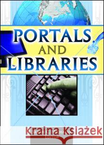 Portals and Libraries Sarah C. Michalak Sarah C. Nichalak Sarah C. Michalak 9780789029317 Routledge