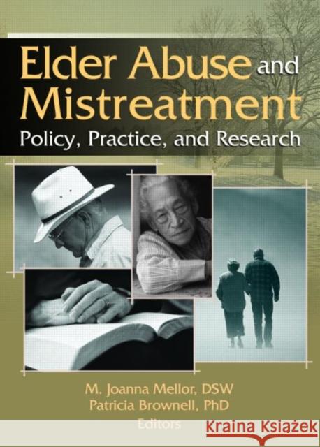 Elder Abuse and Mistreatment M. Joanna Mellor Patricia Brownell 9780789030238