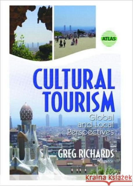 Cultural Tourism: Global and Local Perspectives Richards, Greg 9780789031167 Haworth Hospitality Press