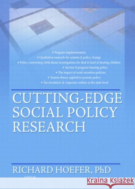 Cutting-Edge Social Policy Research Richard Hoefer 9780789032065 Haworth Press
