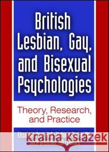 British Lesbian, Gay, and Bisexual Psychologies: Theory, Research, and Practice Drescher, Jack 9780789032522 Haworth Medical Press