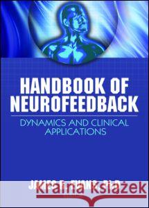 Handbook of Neurofeedback: Dynamics and Clinical Applications Evans, James R. 9780789033604 Haworth Press