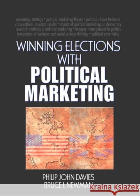 Winning Elections with Political Marketing Philip Davies Bruce I. Newman 9780789033697 Haworth Press