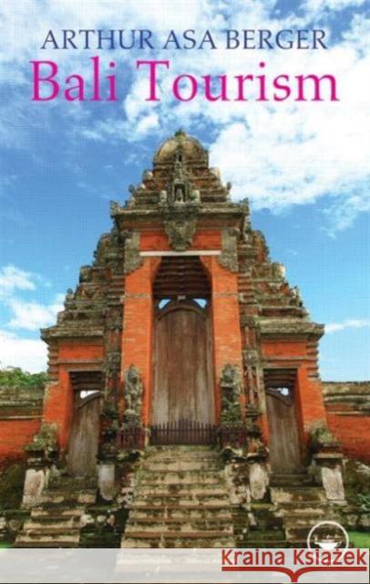 Bali Tourism Asa Berger Arthur Asa Berger 9780789035202 Routledge