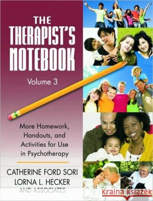 The Therapist's Notebook Volume 3: More Homework, Handouts, and Activities for Use in Psychotherapy Sori, Catherine Ford 9780789035226 Taylor & Francis