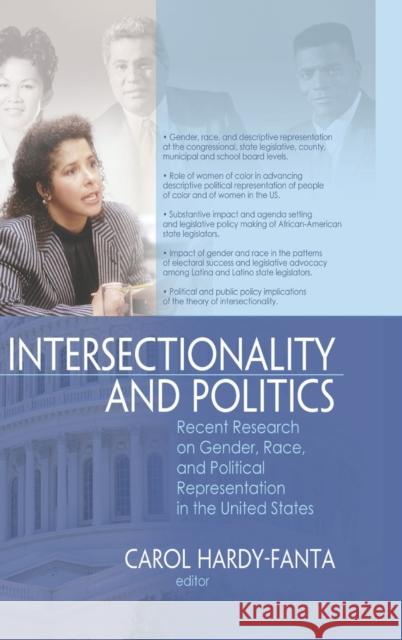 Intersectionality and Politics: Recent Research on Gender, Race, and Political Representation in the United States Hardy-Fanta, Carol 9780789036667 Haworth Press