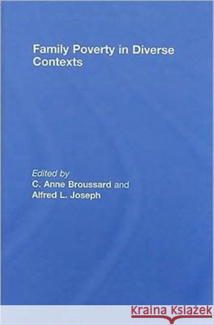 Family Poverty in Diverse Contexts Alfred Louis Josep C. Anne Broussard 9780789037404