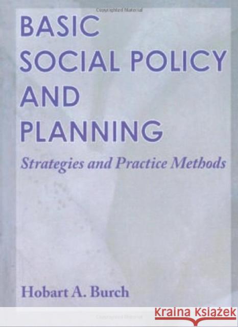 Basic Social Policy and Planning: Strategies and Practice Methods Munson, Carlton 9780789060266 Haworth Press