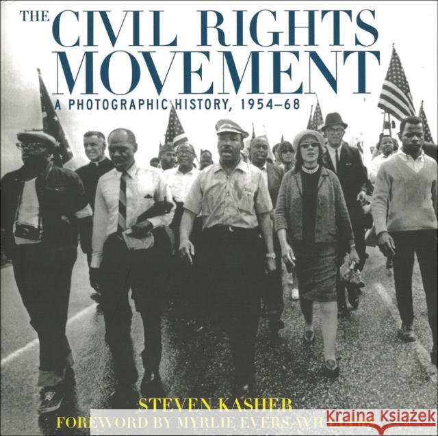 The Civil Rights Movement: A Photographic History, 1954-68 Kasher, Steven 9780789206565 Abbeville Press