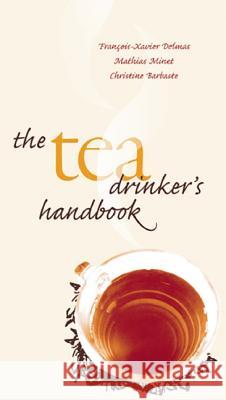 The Tea Drinker's Handbook Christine Delmas Barbaste 9780789209887 Abbeville Press