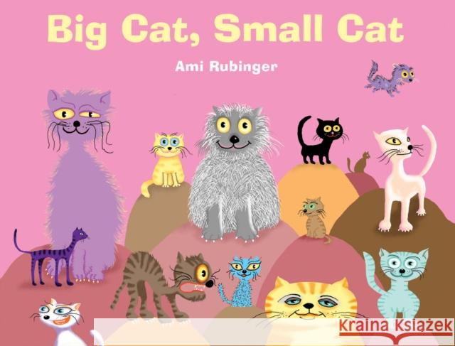 Big Cat, Small Cat Ami Rubinger 9780789210296 Abbeville Press Inc.,U.S.