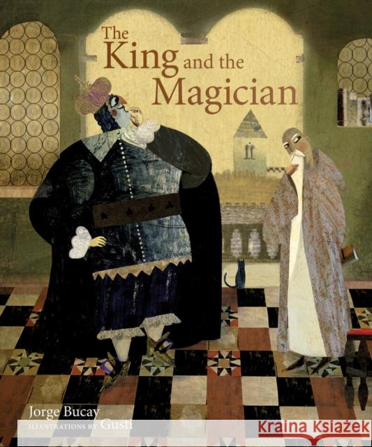 The King and the Magician Jorge Bucay Gusti 9780789212047 Abbeville Kids