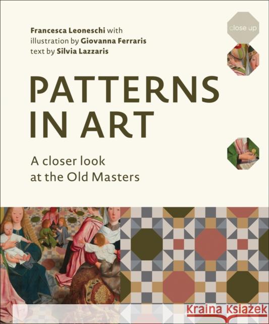 Patterns in Art: A Closer Look at the Old Masters Francesca Leoneschi 9780789213402 Abbeville Press