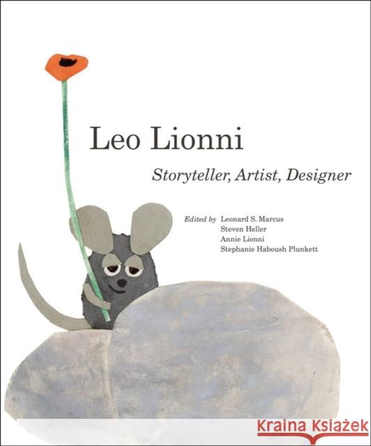 Leo Lionni: Storyteller, Artist, Designer Steven Heller Leonard S. Marcus 9780789214706 Abbeville Press