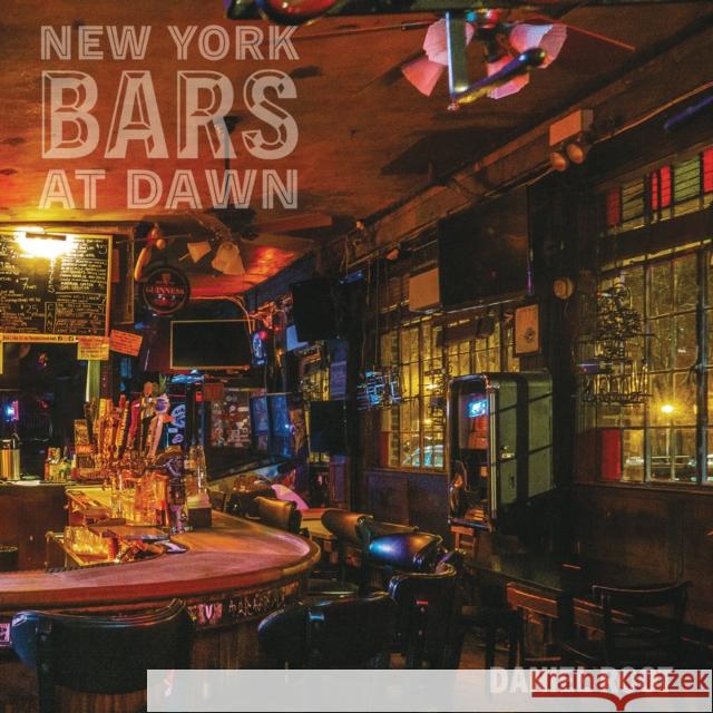 New York Bars at Dawn Daniel Root Rosie Schaap 9780789214775 Abbeville Press Inc.,U.S.
