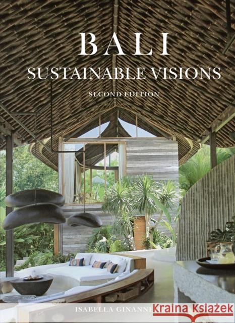 Bali: Sustainable Visions Isabella Ginanneschi Duncan Murray Kirk 9780789215031 Abbeville Press