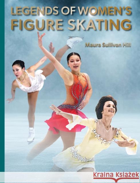 Legends of Women's Figure Skating Maura Sullivan Hill 9780789215246 Abbeville Kids