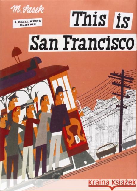 This is San Francisco: A Children's Classic Miroslav Sasek 9780789309624 Universe Publishing