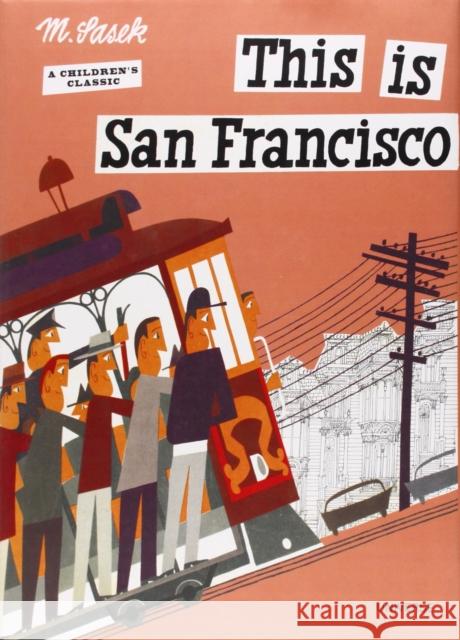 This is San Francisco: A Children's Classic Miroslav Sasek 9780789309624