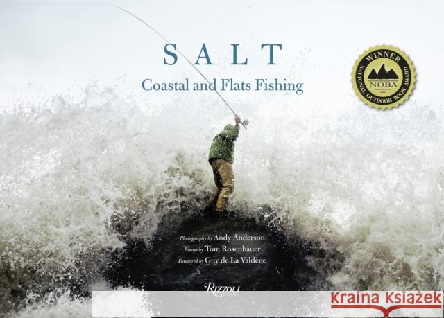 Salt: Coastal and Flats Fishing Photography by Andy Anderson Tom Rosenbaue 9780789327062 Rizzoli International Publications