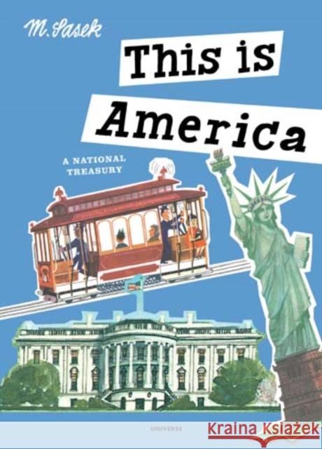 This Is America: A National Treasury Sasek, Miroslav 9780789332585 Rizzoli International Publications