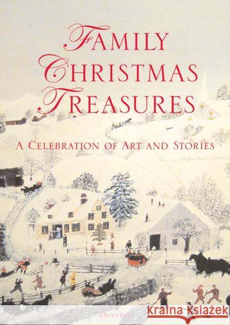 Family Christmas Treasures: A Celebration of Art and Stories Kacey Barron 9780789334091 Rizzoli International Publications