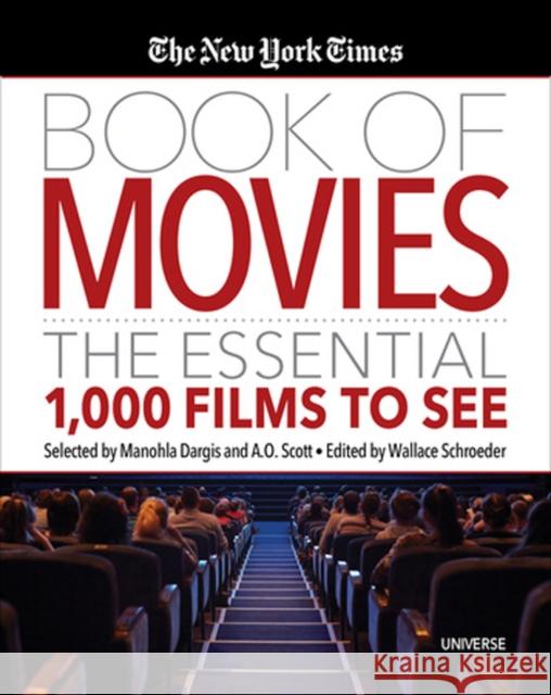 The New York Times Book of Movies: The Essential 1,000 Films to See Schroeder, Wallace 9780789336576 Universe Publishing(NY)