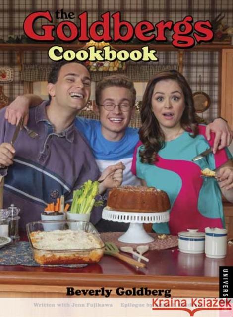 The Goldbergs Cookbook Beverly Goldberg Jenn Fujikawa 9780789336750 Universe Publishing(NY)