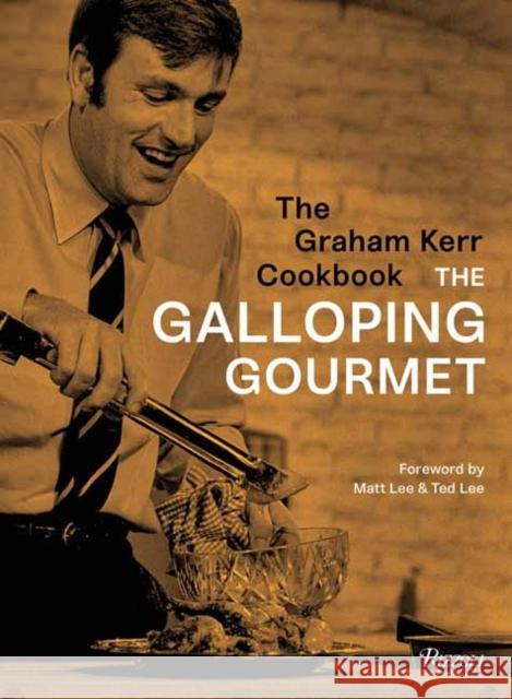 The Graham Kerr Cookbook: By the Galloping Gourmet Kerr, Graham 9780789337856 Rizzoli International Publications