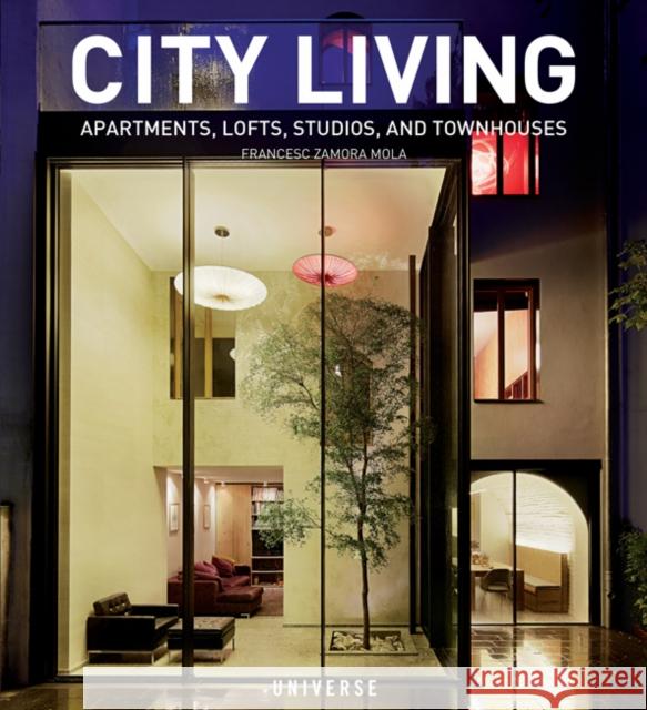 City Living Francesc Zamora Mola 9780789338112 Rizzoli International Publications