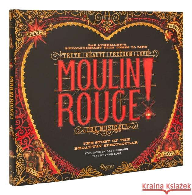 Moulin Rouge! The Musical: The Story of the Broadway Spectacular David Cote 9780789339027 Universe Publishing(NY)