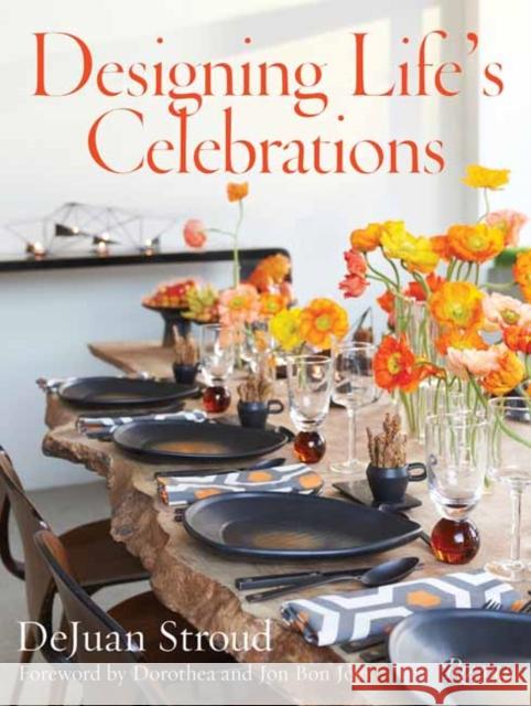 Designing Life's Celebrations Dejuan Stroud Jon Bo Dorothea Bo 9780789339621 Rizzoli International Publications