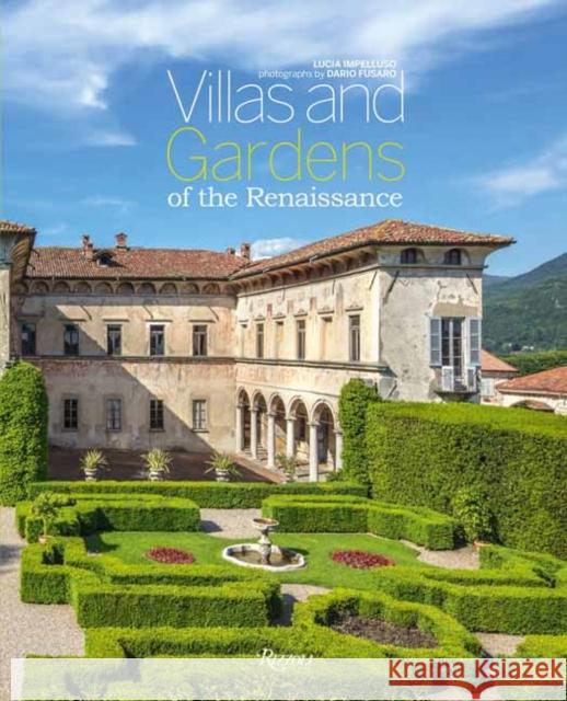 Villas and Gardens of the Renaissance Lucia Impelluso Dario Fusaro 9780789339928 Rizzoli International Publications