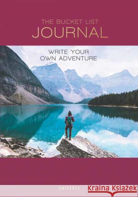 The Bucket List Journal: Write Your Own Adventure Stathers, Kath 9780789341341 Rizzoli International Publications
