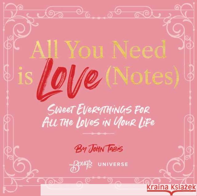 All You Need is Love (Notes) John Tabis 9780789341426 Rizzoli International Publications