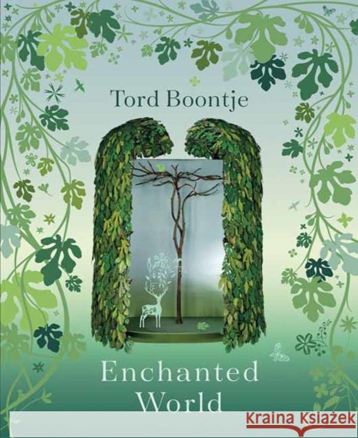 Tord Boontje: Enchanted World: Romance of Design, The Tord Boontje 9780789341655 Rizzoli International Publications
