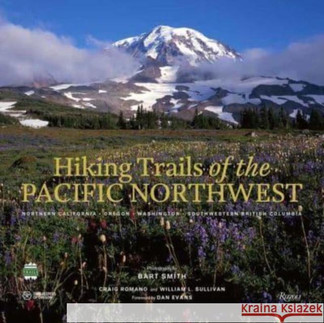 Hiking Trails of the Pacific Northwest: Northern California, Oregon, Washington, Southwestern British Columbia Bart Smith 9780789344083