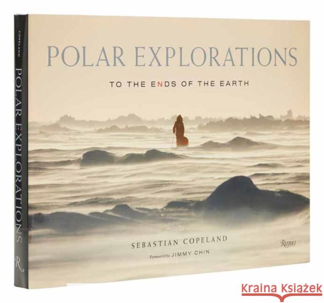 Polar Explorations Jimmy Chin 9780789344427 Rizzoli International Publications