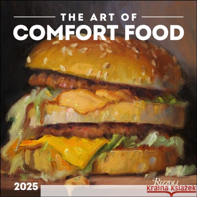 Good Enough to Eat 2025 Wall Calendar: The Art of Comfort Food Noah Verrier 9780789344755 Rizzoli Universe