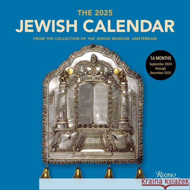 The Jewish Calendar 2024–2025 (5785) 16-Month Wall Calendar Jewish Historical Museum Amsterdam 9780789344977 Universe Publishing