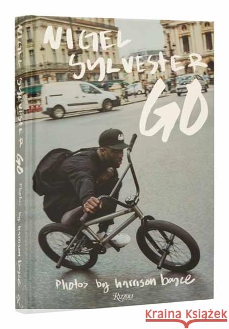 Nigel Sylvester: Go Nigel Sylvester 9780789345899 Rizzoli International Publications