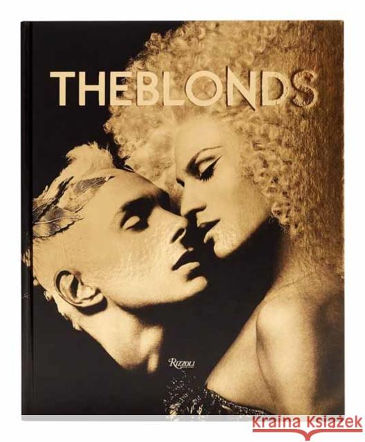 The Blonds: Glamour, Fashion, Fantasy David Blond Phillipe Blond Daphne Guinness 9780789345936 Rizzoli International Publications