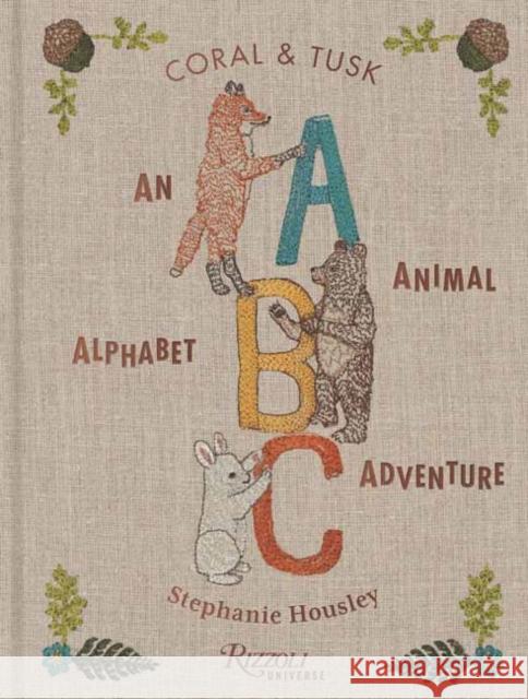 ABC: An Animal Alphabet Adventure Coral & Tusk 9780789346254 Rizzoli Universe