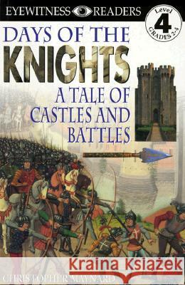 DK Readers L4: Days of the Knights Christopher Maynard 9780789429636 