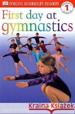 First Day at Gymnastics Anita Ganeri 9780789485137 